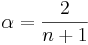 \alpha=\frac{2}{n+1}