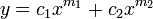 y = c_1x^{m_1} + c_2x^{m_2}