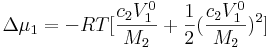 \Delta \mu_1 = -RT[\frac{c_2 V_1^0}{M_2}+\frac{1}{2}(\frac{c_2 V_1^0}{M_2})^2 ]