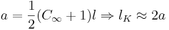 a=\frac{1}{2}(C_\infty +1)l \Rightarrow l_K \approx 2a