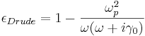 \epsilon_{Drude} = 1-\frac{\omega_p^2}{\omega(\omega+i\gamma_0)}