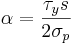 \alpha = \frac{\tau_y s}{2\sigma_p}