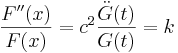 \frac{F''(x)}{F(x)}=c^2\frac{\ddot{G}(t)}{G(t)}=k