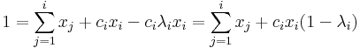  1 = \sum _{j=1}^i x_j + c_i x_i - c_i \lambda_i x_i = \sum_{j=1}^i x_j + c_i x_i (1-\lambda_i) 