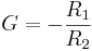 G=-\frac{R_1}{R_2}