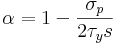 \alpha = 1-\frac{\sigma_p}{2\tau_y s}