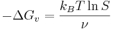 -\Delta G_v = \frac{k_B T \ln{S}}{\nu}