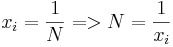  x_i = \frac{1}{N} => N = \frac{1}{x_i} 