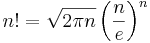 n! = \sqrt{2\pi n}\left(\frac{n}{e}\right)^n