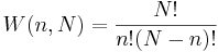 W(n,N) = \frac{N!}{n! (N-n)!}
