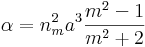 \alpha=n_m^2a^3\frac{m^2-1}{m^2+2}