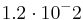 1.2 \cdot 10^-2 