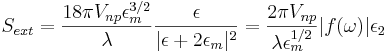 S_{ext} = \frac{18\pi V_{np}\epsilon^{3/2}_m}{\lambda}\frac{\epsilon}{|\epsilon + 2\epsilon_m |^2} = \frac{2\pi V_{np}}{\lambda\epsilon^{1/2}_m} |f(\omega)|\epsilon_2