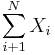 \sum_{i+1}^N X_i