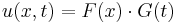 u(x,t)=F(x)\cdot G(t)
