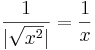 \frac{1}{|\sqrt{x^2}|} = \frac{1}{x}